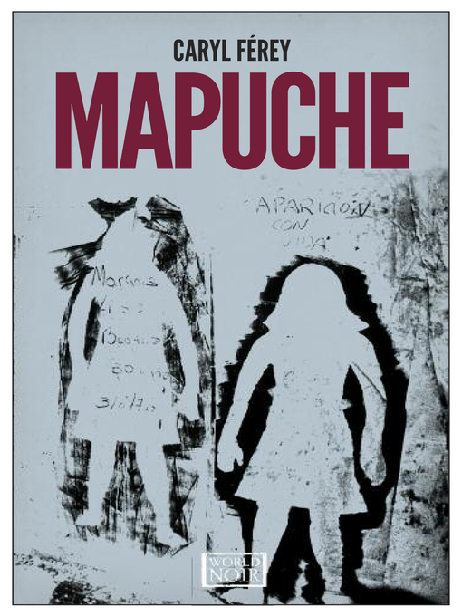 Détails du titre pour Mapuche par Caryl Férey - Disponible